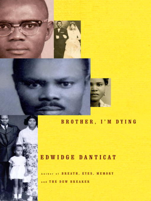 Title details for Brother, I'm Dying by Edwidge Danticat - Wait list